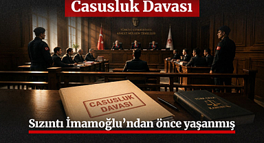 Casusluk Davası: Sızıntı İmamoğlu'ndan önce yaşanmış