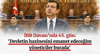 İBB Davası'nda 45. gün: 'Devletin hazinesini emanet edeceğim yöneticiler burada'