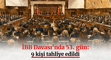 İBB Davası'nda 53. gün: 9 kişi tahliye edildi