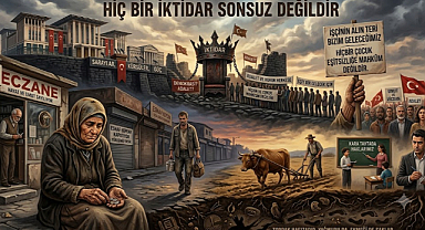 Hiç Bir İktidar Sonsuz Değildir