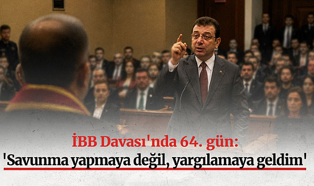 İBB Davası'nda 64. gün: Savunma hakkına darbe; 6 tahliye